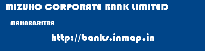 MIZUHO CORPORATE BANK LIMITED  MAHARASHTRA     banks information 